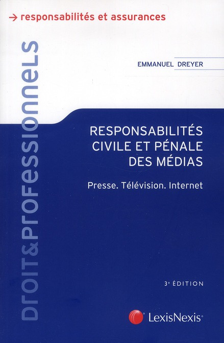Emprunter Responsabilités civile et pénale des médias. Presse, Télévision, Internet, 3e édition livre