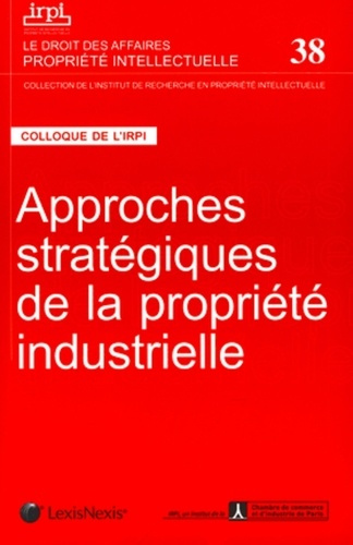 Emprunter Approches stratégiques de la propriété industrielle. Colloque organisé par l'Institut de recherche e livre