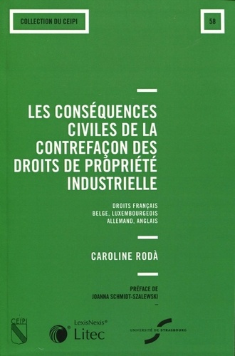 Emprunter Les conséquences civiles de la contrefaçon des droits de propriété industrielle. Droits français, be livre