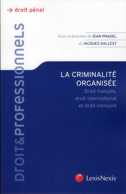 Emprunter La criminalité organisée. Droit français, droit international et droit comparé livre