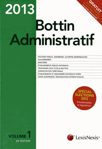 Emprunter BOTTIN ADMINISTRATIF 2013. SPECIAL ELECTIONS 2012. PRESIDENTIELLES ET LEGISLATIV - POUVOIRS PUBLICS, livre