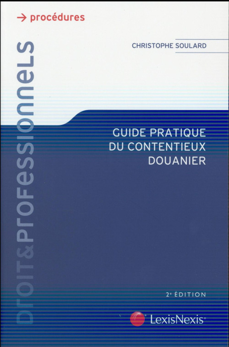Emprunter Guide pratique du contentieux douanier. 2e édition livre
