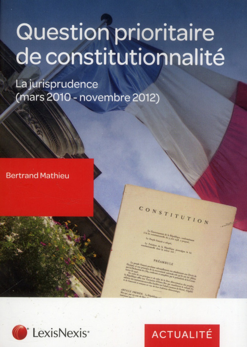 Emprunter La question prioritaire de constitutionnalité. La jurisprudence (mars 2010 - novembre 2010) livre