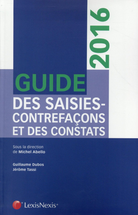 Emprunter Guide des saisies-contrefaçons et des constats. Edition 2016 livre