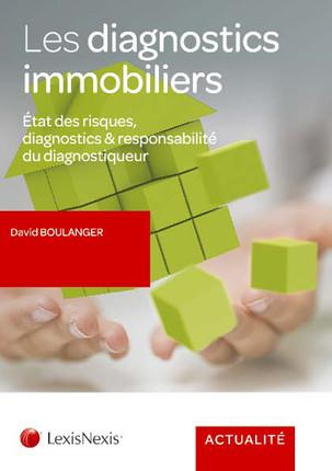 Emprunter Les diagnostics immobiliers. Etat des risques, diagnostics & responsabilité du diagnostiqueur livre