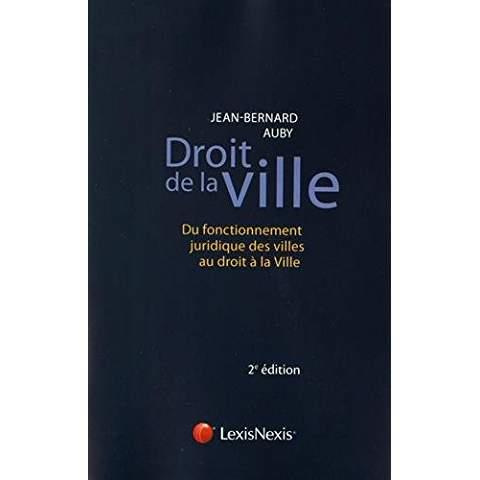Emprunter Droit de la ville. Du fonctionnement juridique des villes au droit à la Ville, 2e édition livre