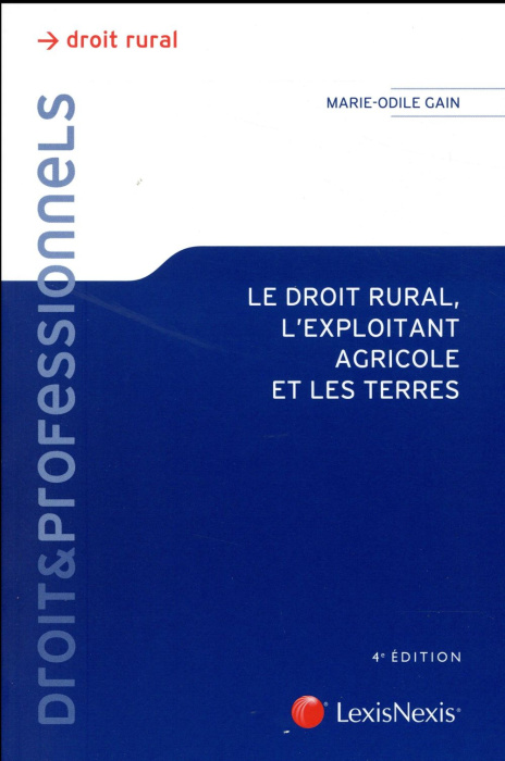Emprunter Le droit rural, l'exploitant agricole et les terres. 4e édition livre