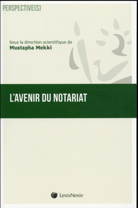 Emprunter L'avenir du notariat. (Passé, présent, futur) livre