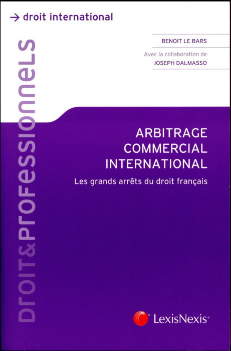 Emprunter Arbitrage commercial international. Les grands arrêts du droit français livre