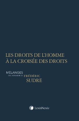Emprunter Les droits de l'homme à la croisée des droits. Mélanges en l'honneur de Frédéric Sudre livre