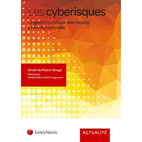 Emprunter Les cyberisques. La gestion juridique des risques à l'ère immatérielle livre