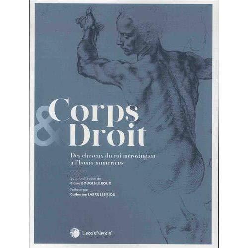 Emprunter Corps & droit. Des cheveux du roi mérovingien à l'homo numericus livre