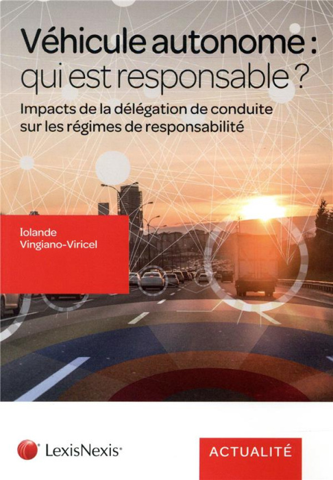 Emprunter Véhicule autonome : qui est responsable ? Impacts de la délégation de conduite sur les régimes de re livre