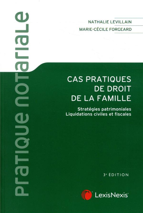 Emprunter Cas pratiques de droit de la famille. Stratégies patrimoniales, liquidations civiles et fiscales, 3e livre