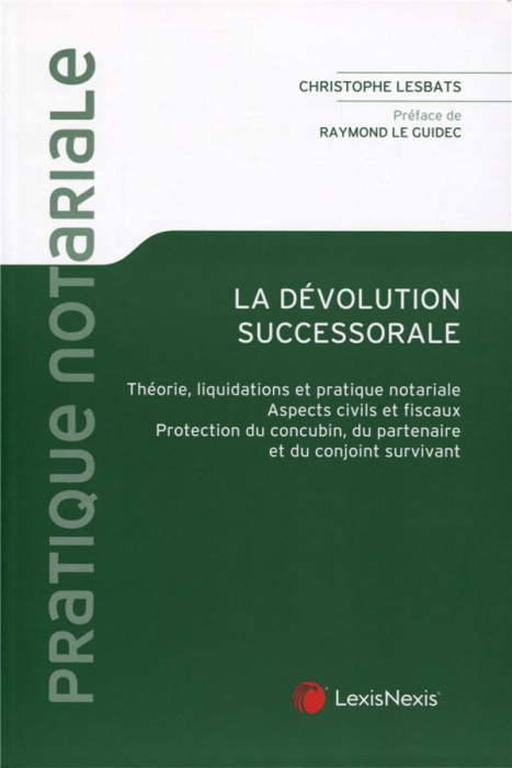 Emprunter La dévolution successorale. Théorie, liquidations et pratique notariale. Aspects civils et fiscaux. livre