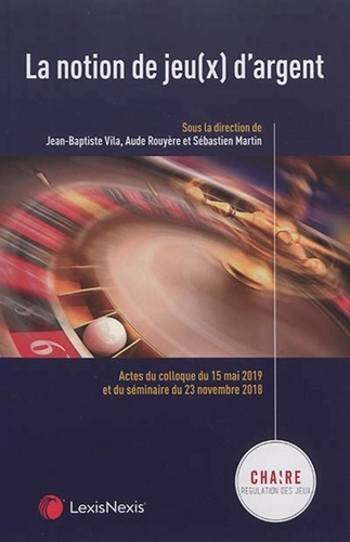 Emprunter La notion de jeu(x). Actes du colloques du 15 mai 2019 et du séminaire du 23 novembre 2018 livre