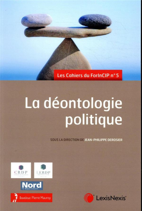 Emprunter La déontologie politique. 5e Forum International sur la Constitution et les Institutions politiques livre