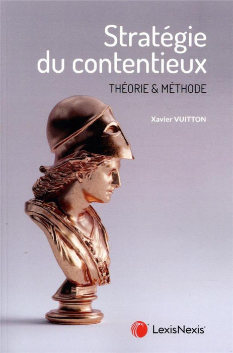 Emprunter Stratégie du contentieux. Théorie et méthode livre