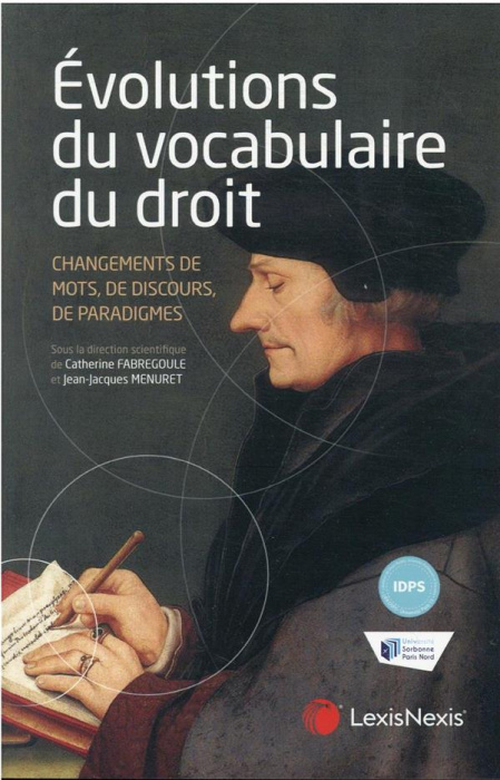 Emprunter Evolutions du vocabulaire du droit. Changements de mots, de discours, de paradigmes ? livre