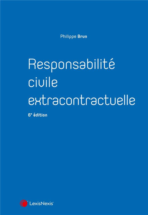 Emprunter Responsabilité civile extracontractuelle. 6e édition livre