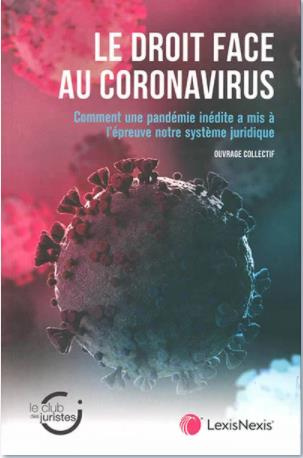 Emprunter Le droit face au Coronavirus. Comment une pandémie inédite a mis à l'épreuve notre système juridique livre