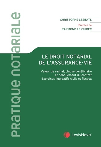Emprunter Le droit notarial de l'assurance-vie. Valeur de rachat, clause bénéficiaire et dénouement du contrat livre
