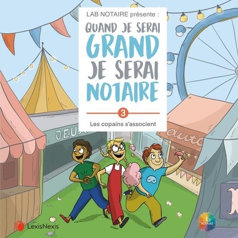 Emprunter Quand je serai grand je serai notaire Tome 3 : Les copains s'associent livre