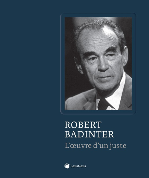 Emprunter Robert Badinter. L'oeuvre d'un juste livre