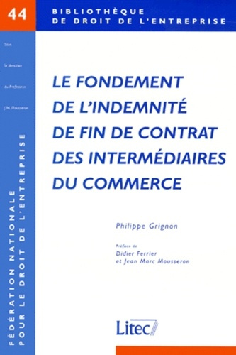 Emprunter Le fondement de l'indemnité de fin de contrat des intermédiaires du commerce livre