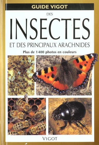 Emprunter Guide Vigot des insectes et des principaux arachnides. Plus de 1400 photos en couleurs livre