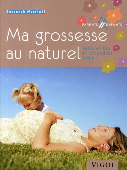 Emprunter Ma grossesse au naturel. Belle et bio en attendant bébé livre