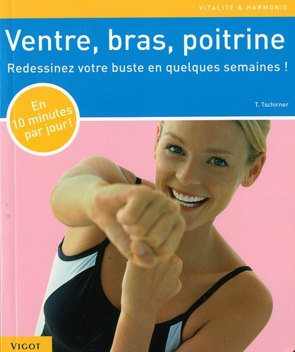 Emprunter Ventre, bras, poitrine. Redessinez votre buste en quelques semaines ! livre
