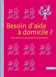 Emprunter Besoin d'aide à domicile ? Tout savoir sur les services à la personne livre