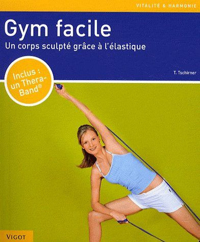 Emprunter Gym facile. Un corps sculpté grâce à l'élastique livre