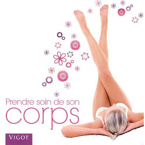 Emprunter Prendre soin de son corps. Une peau tonique, douce et ferme à la portée de toutes livre
