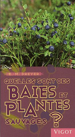 Emprunter Quelles sont ces baies et plantes sauvages ? livre