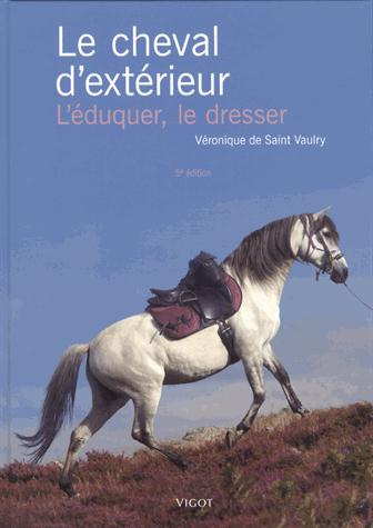 Emprunter Le cheval d'extérieur. L'éduquer, le dresser, 5e édition livre