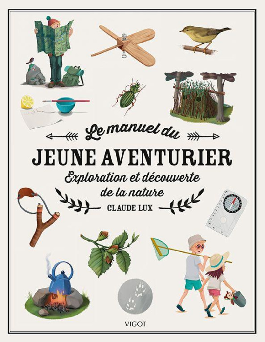 Emprunter Le manuel du jeune aventurier. Exploration et découverte de la nature livre