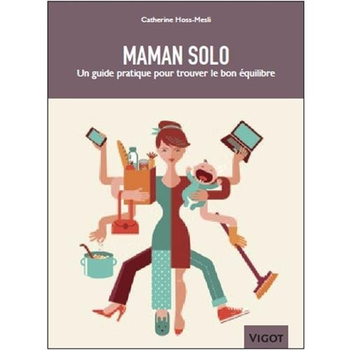 Emprunter Maman solo. Un guide pratique pour trouver le bon équilibre livre