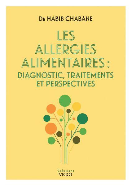 Emprunter Les allergies alimentaires. Diagnostic, traitements et perspectives livre