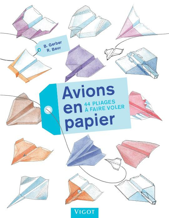 Emprunter Avions en papier. 44 pliages à faire voler livre