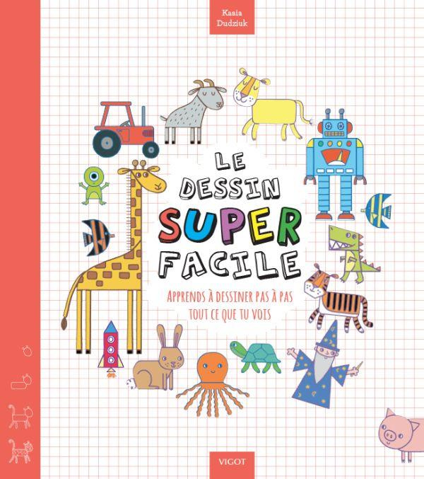 Emprunter Apprends à dessiner pas à pas tout ce que tu vois livre