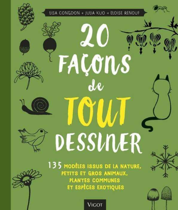 Emprunter 20 façons de tout dessiner. 135 modèles issus de la nature, petits et gros animaux, plantes communes livre