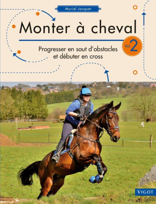 Emprunter Monter à cheval. Volume 2, Progresser en saut d'obstacles et débuter en cross livre