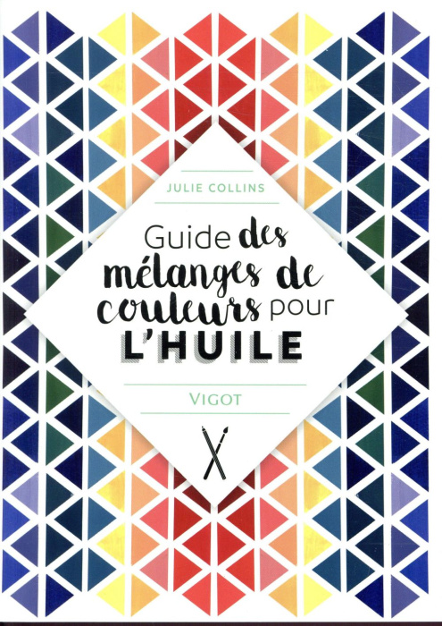 Emprunter Guide des mélanges de couleurs pour l'huile livre