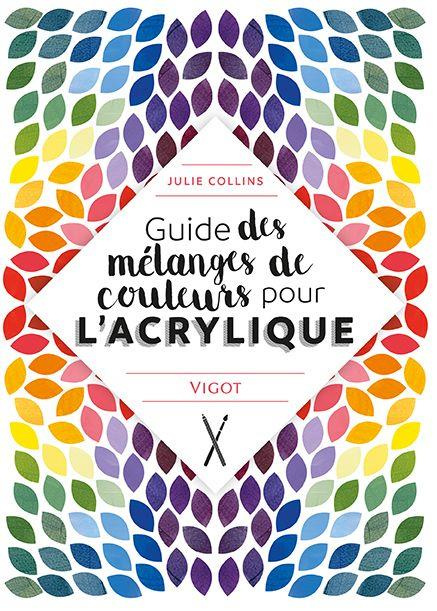 Emprunter Guide des mélanges de couleurs pour l'acrylique livre