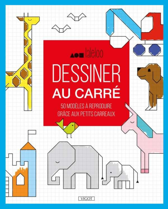Emprunter Dessiner au carré. 50 modèles à reproduire grâce aux petits carreaux livre