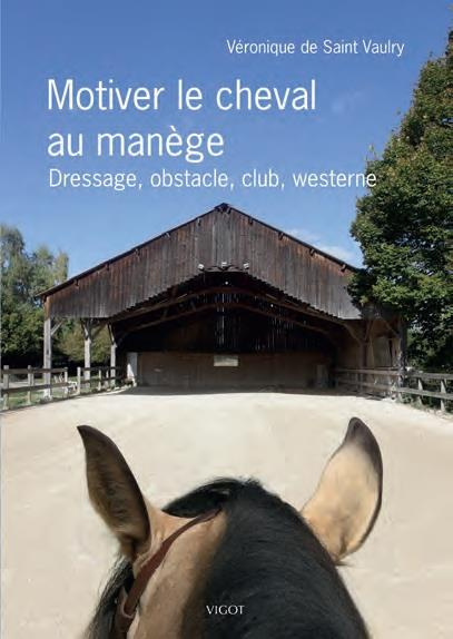 Emprunter Comprendre et motiver le cheval au manège. Dressage, obstacle, club, western... livre