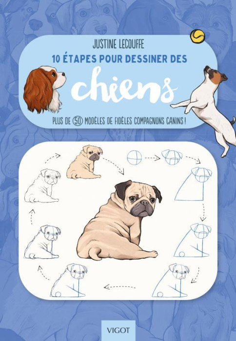 Emprunter 10 étapes pour dessiner les chiens. Plus de 50 modèles de fidèles compagnons canins ! livre