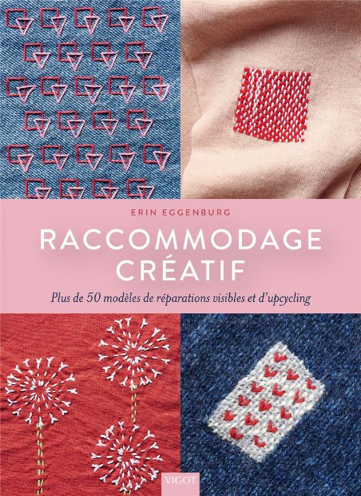 Emprunter Raccommodage créatif. Plus de 50 modèles de réparations visibles et d'upcycling livre